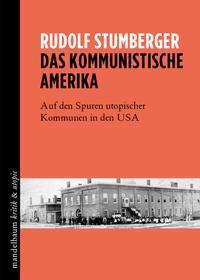 Cover: 9783854766476 | Das kommunistische Amerika | Rudolf Stumberger | Taschenbuch | 250 S.