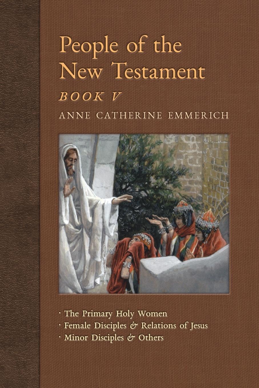 Cover: 9781621383734 | People of the New Testament, Book V | Anne Catherine Emmerich (u. a.)