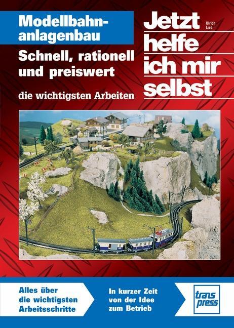 Cover: 9783613713734 | Modellbahnanlagenbau Schnell, rationell und preiswert | Ulrich Lieb