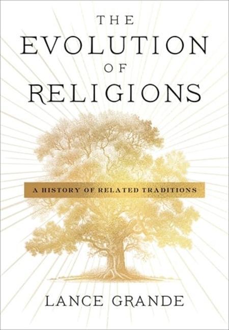 Cover: 9780231216517 | The Evolution of Religions | A History of Related Traditions | Grande