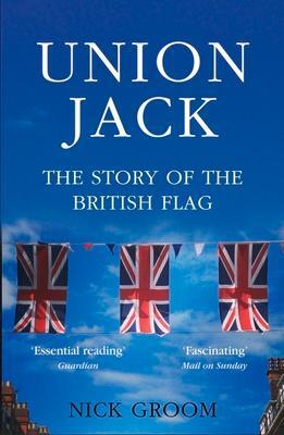 Cover: 9781786491480 | The Union Jack: The Story of the British Flag | Nick Groom | Buch