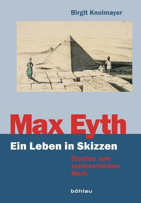 Cover: 9783412350055 | Max Eyth. Ein Leben in Skizzen | Birgit Knolmayer | Buch | 299 S.