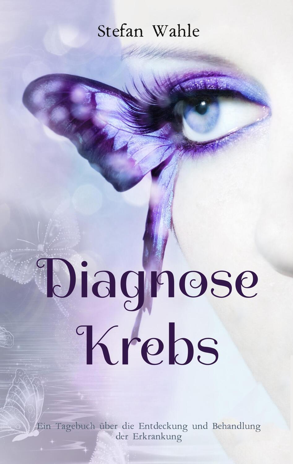 Cover: 9783748111900 | Diagnose Krebs | Stefan Wahle | Taschenbuch | Paperback | Deutsch