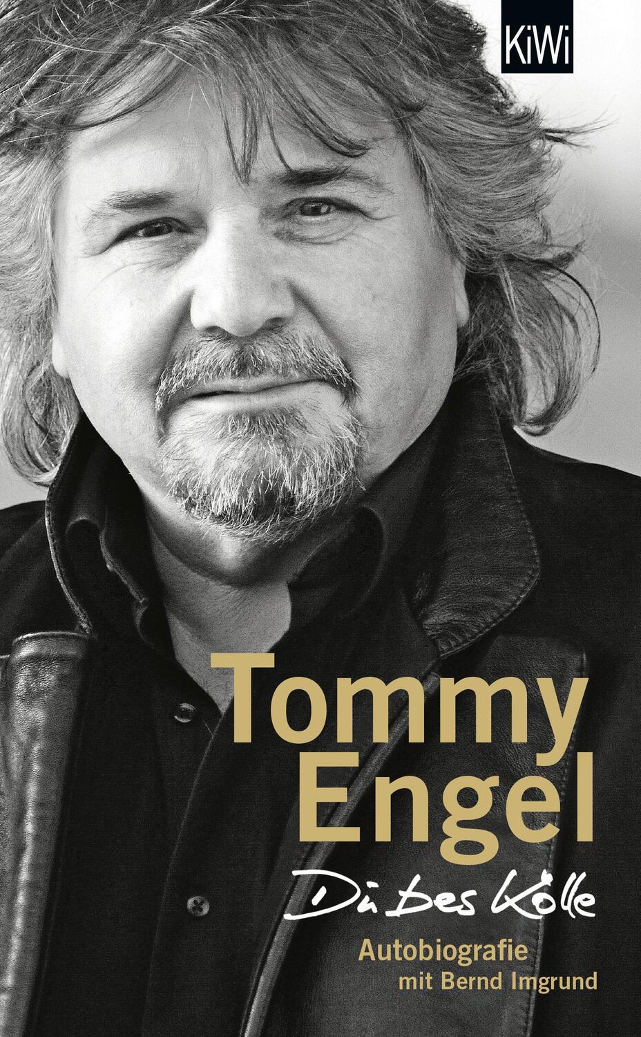 Cover: 9783462007633 | Du bes Kölle | Autobiografie | Tommy Engel (u. a.) | Taschenbuch