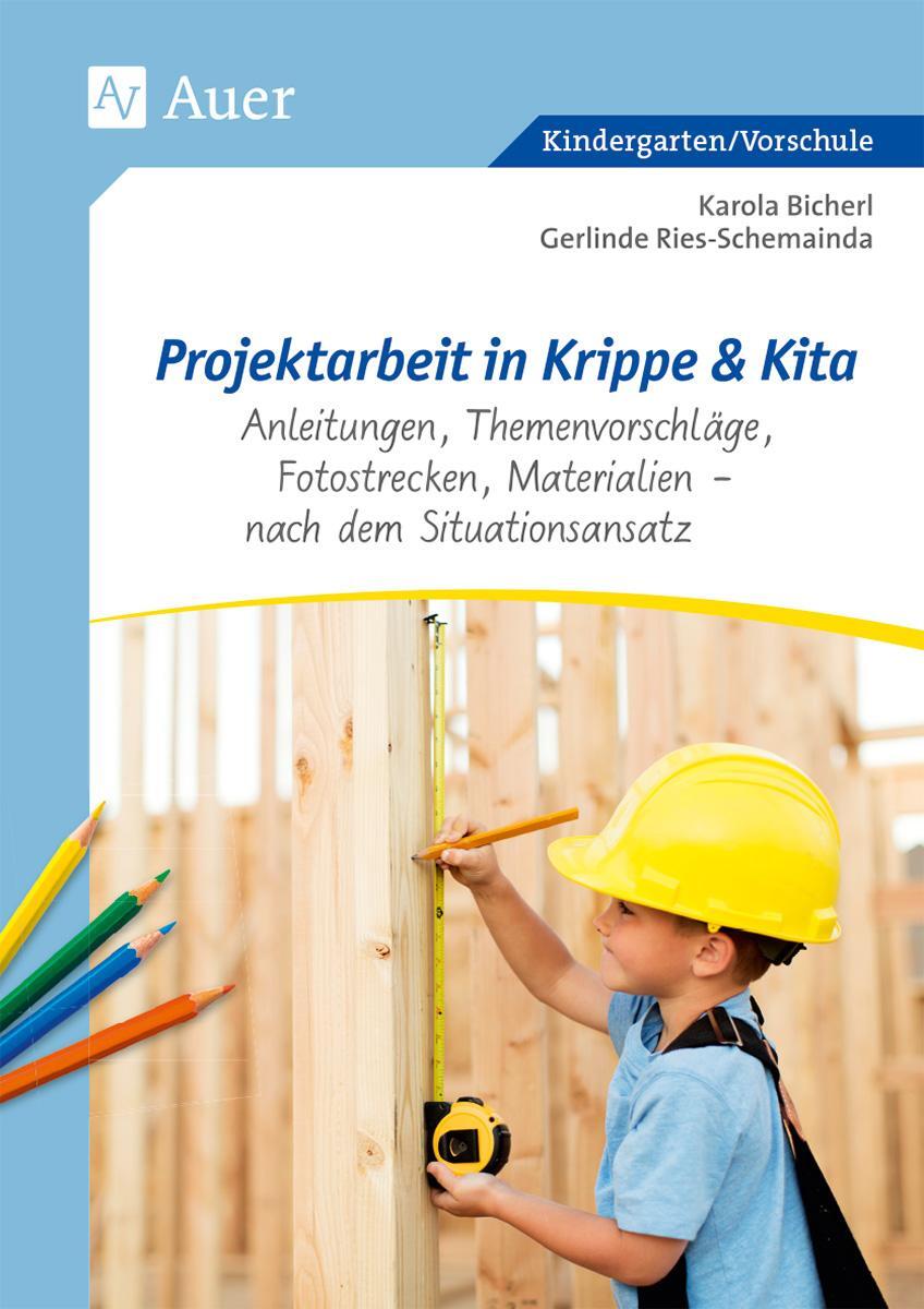 Cover: 9783403077190 | Projektarbeit in Krippe und Kita | Karola Bicherl (u. a.) | Broschüre