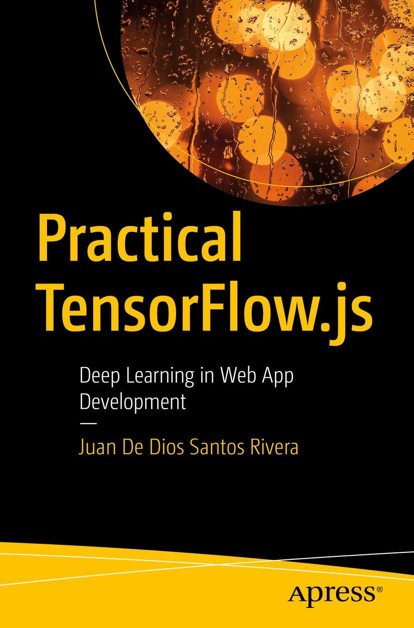 Cover: 9781484262726 | Practical TensorFlow.js | Deep Learning in Web App Development | Buch