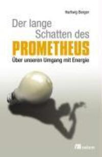 Cover: 9783865811295 | Der lange Schatten des Prometheus | Über den Umgang mit Energie | Buch