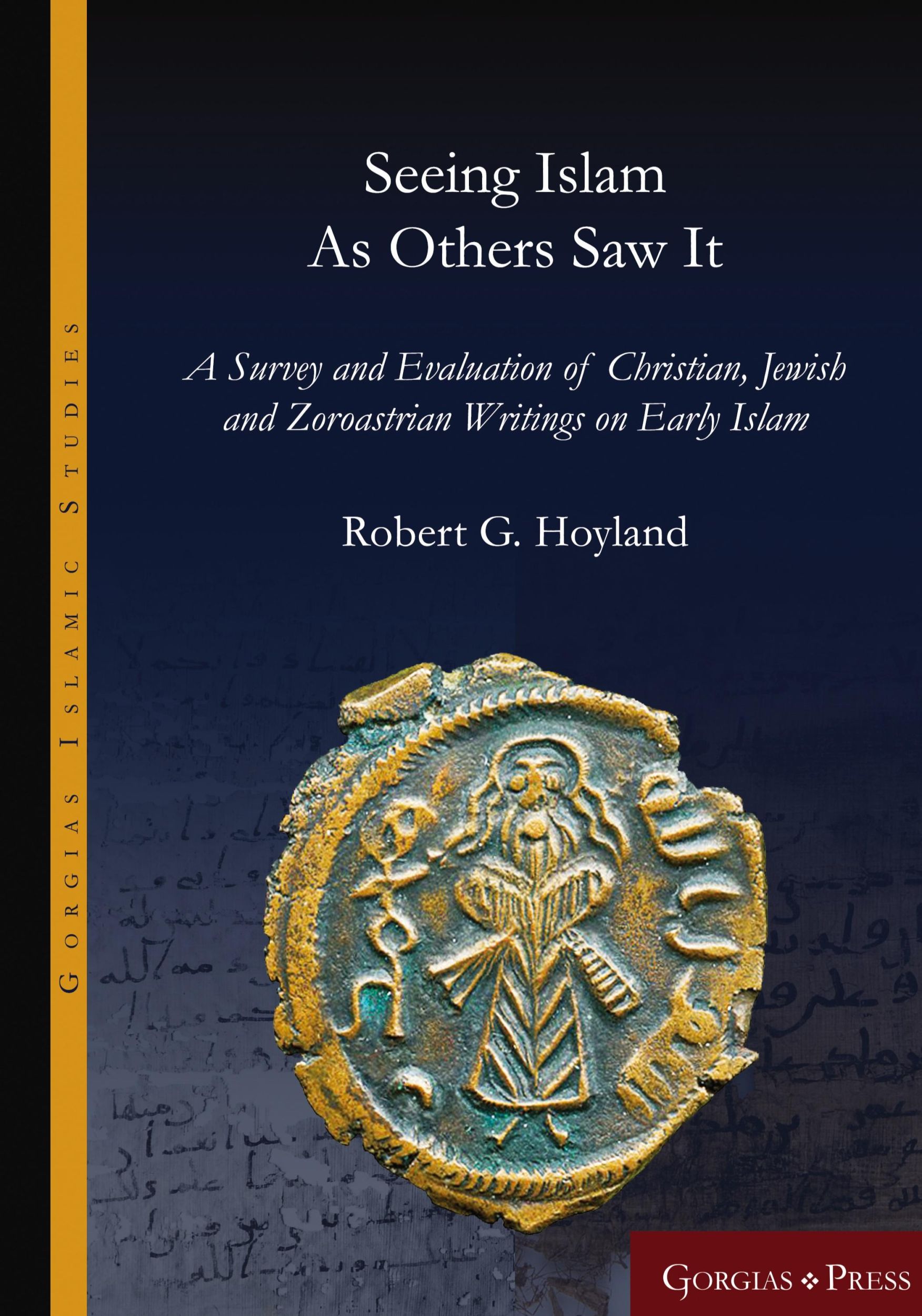 Cover: 9781463239268 | Seeing Islam as Others Saw It | Robert Hoyland | Buch | Englisch