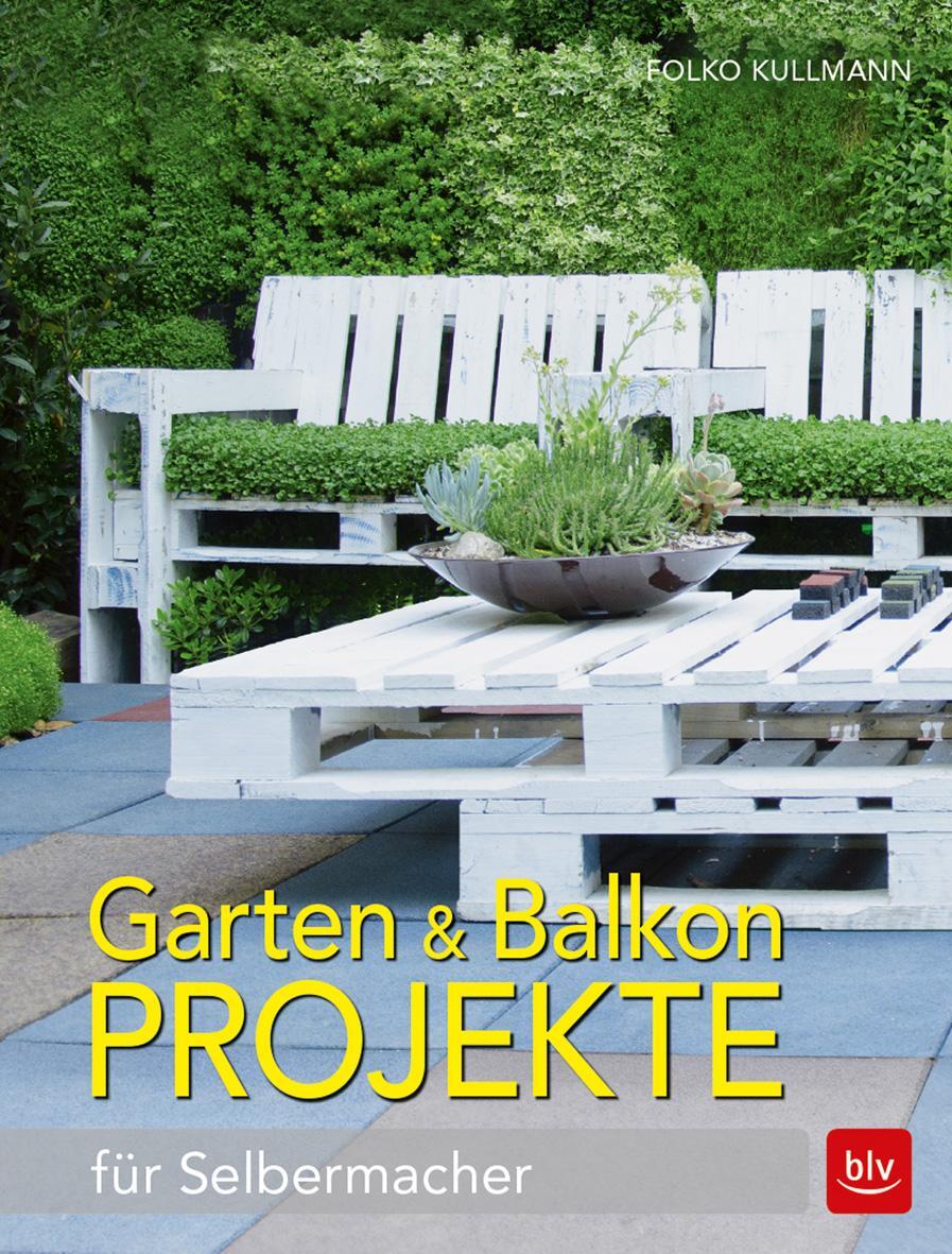 Cover: 9783835416451 | Garten &amp; Balkonprojekte | für Selbermacher | Folko Kullmann | Buch