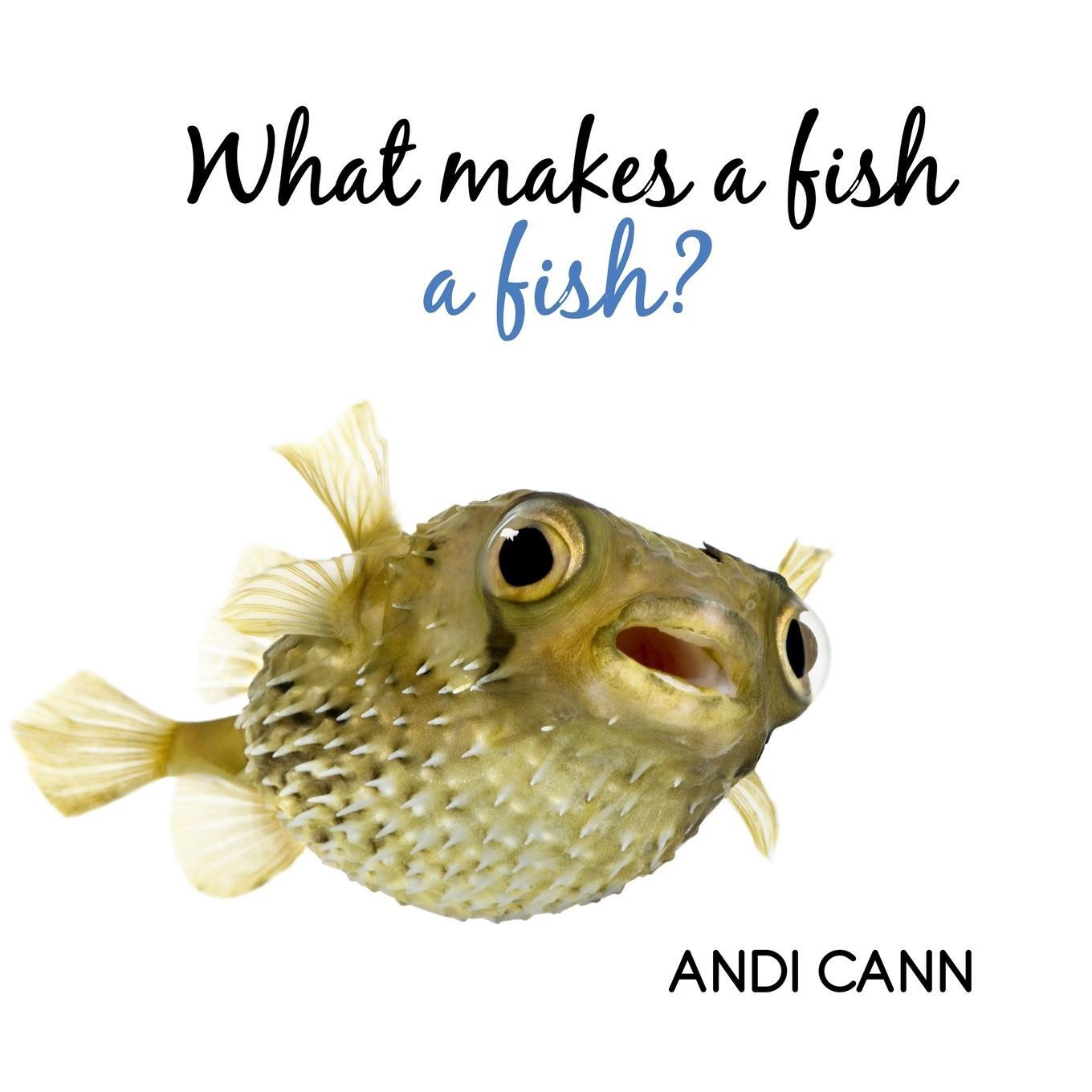 Cover: 9781949761221 | What Makes a Fish a Fish? | Andi Cann | Taschenbuch | Animal Classes