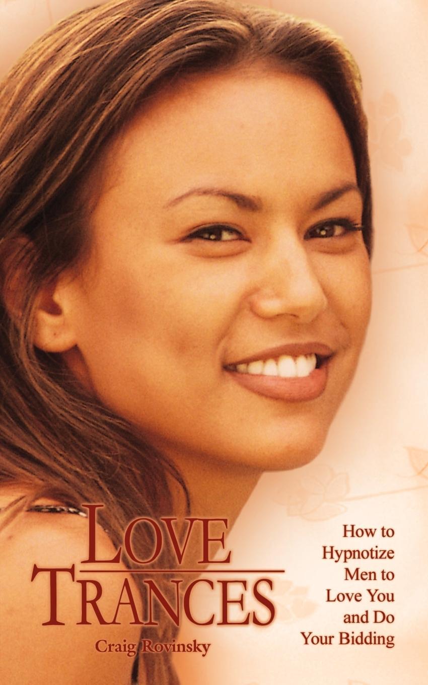 Cover: 9781410715234 | LOVE TRANCES | How to Hypnotize Men to Love You and Do Your Bidding