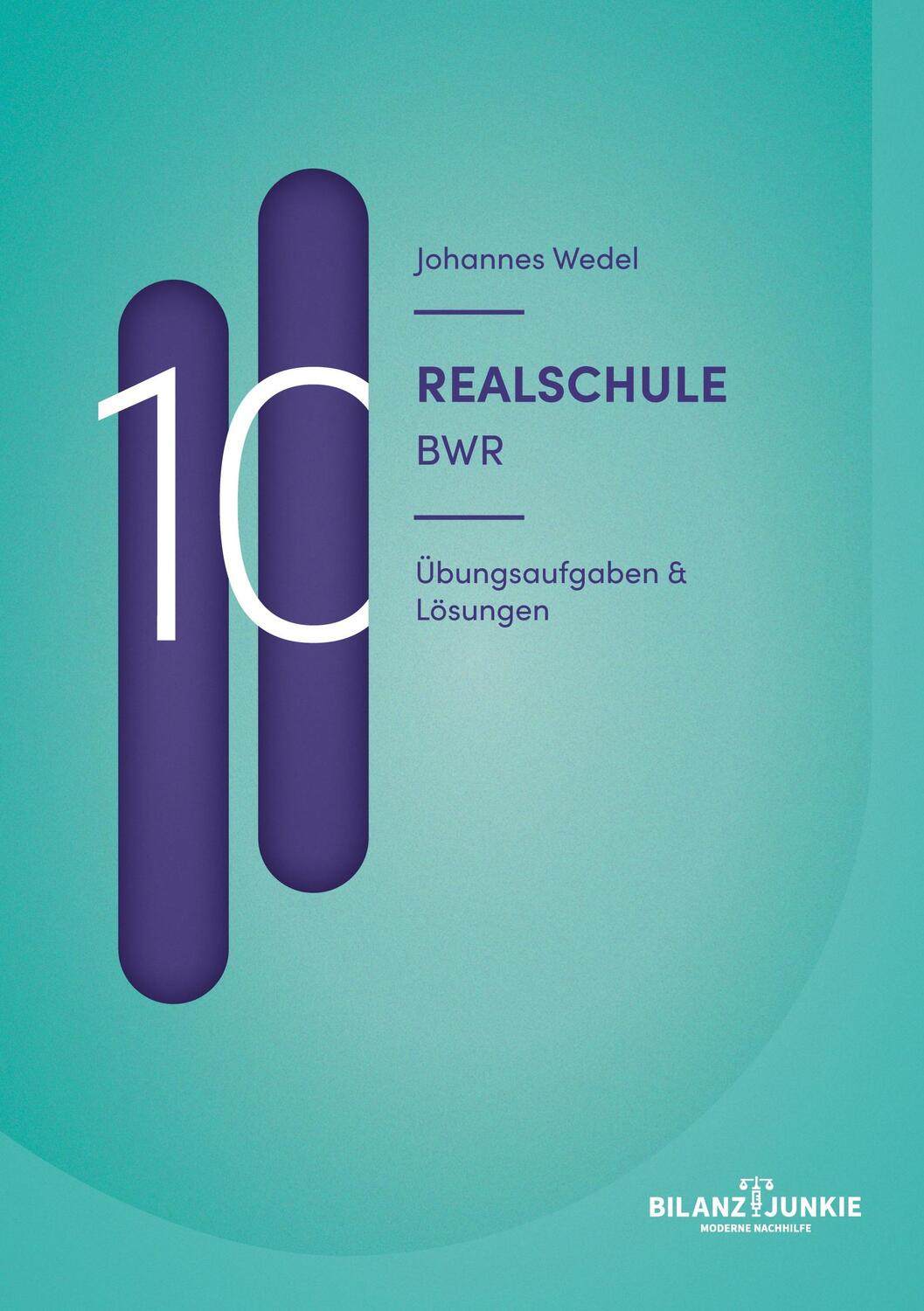 Cover: 9783833498404 | Realschule 10 BWR Übungsaufgaben &amp; Lösungen | Johannes Wedel | Buch