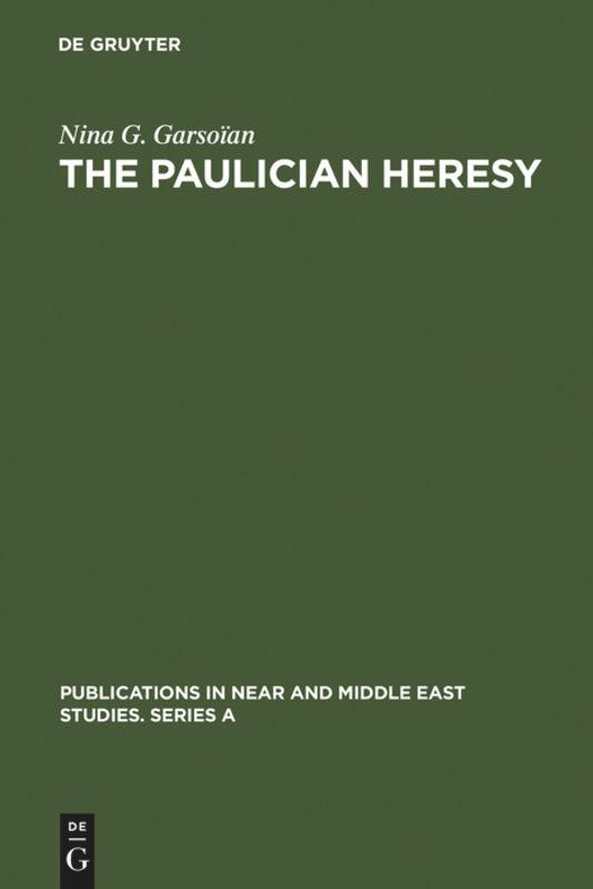 Cover: 9783110992274 | The Paulician heresy | Nina G. Garsoïan | Buch | Gebunden | Englisch