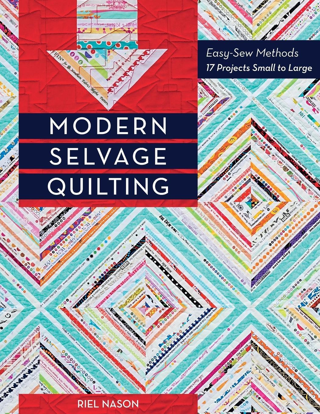 Cover: 9781617450839 | Modern Selvage Quilting - Print-On-Demand Edition | Riel Nason | Buch