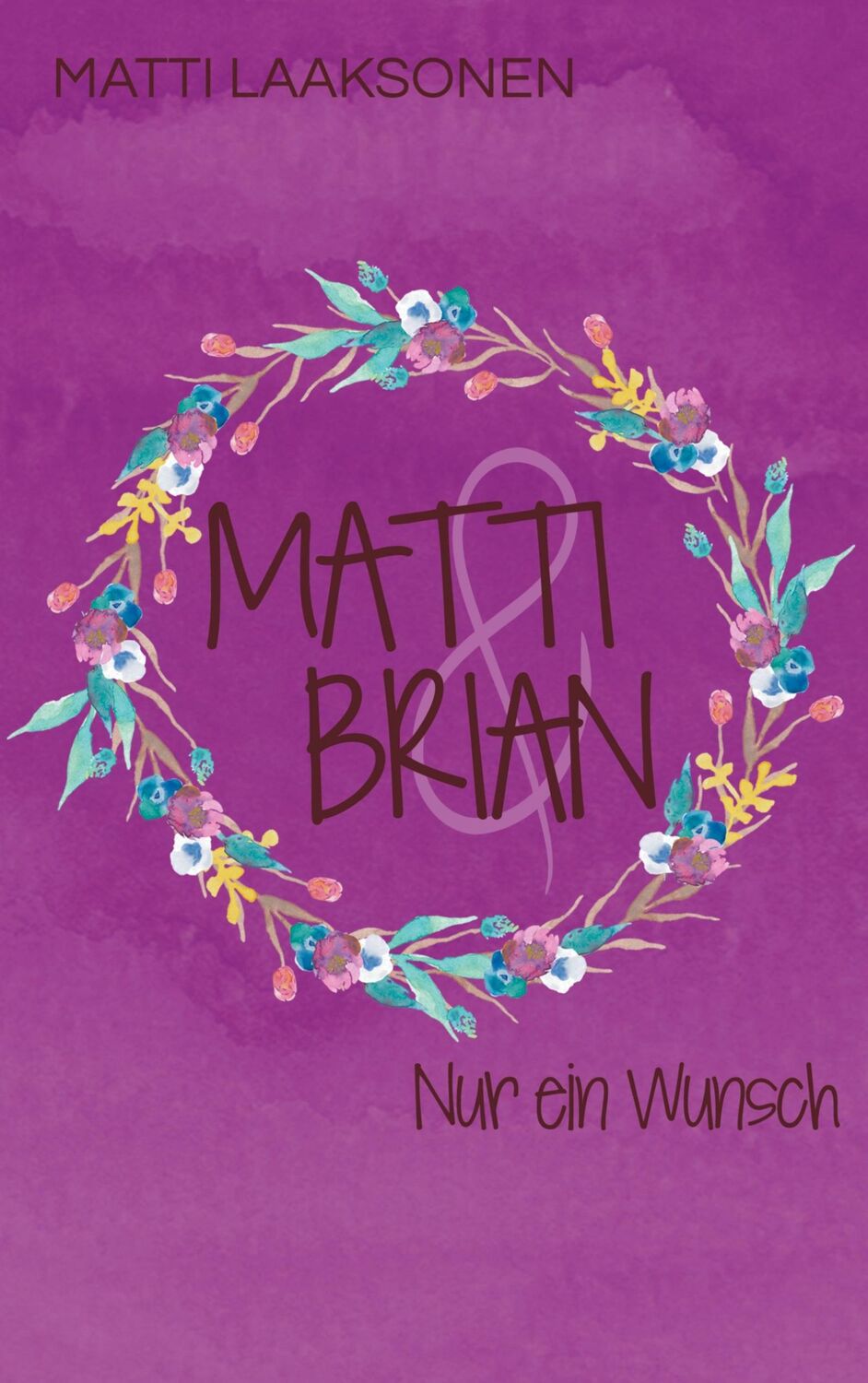 Cover: 9783753491493 | Matti &amp; Brian 8: Nur ein Wunsch | Matti Laaksonen | Taschenbuch | 2021