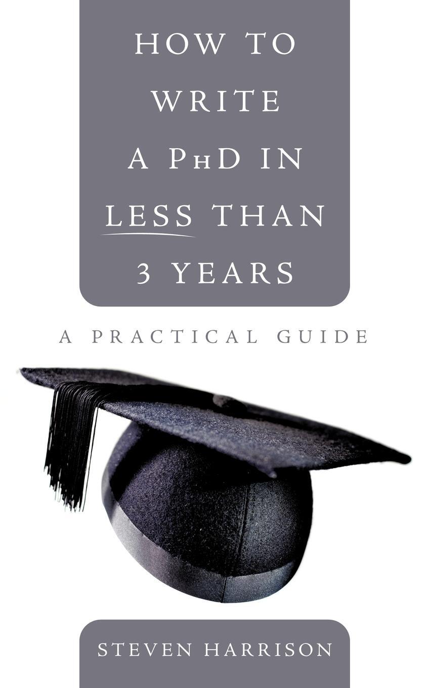 Cover: 9781452089959 | How to Write a PhD in Less Than 3 Years | A Practical Guide | Harrison