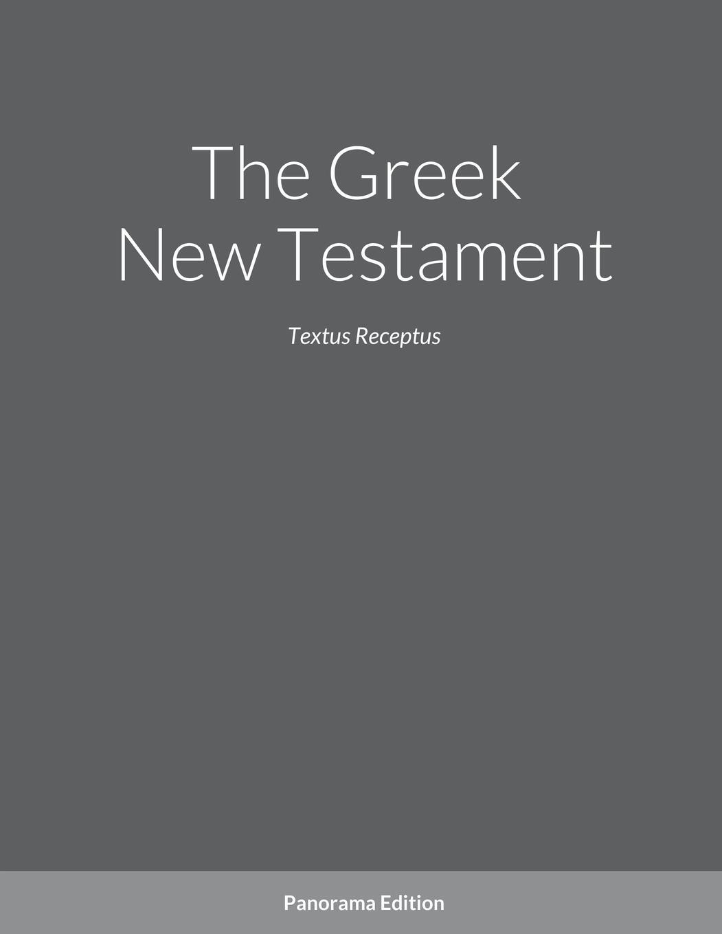 Cover: 9781458344649 | The Greek New Testament, Panorama Edition | Textus Receptus | Basurto
