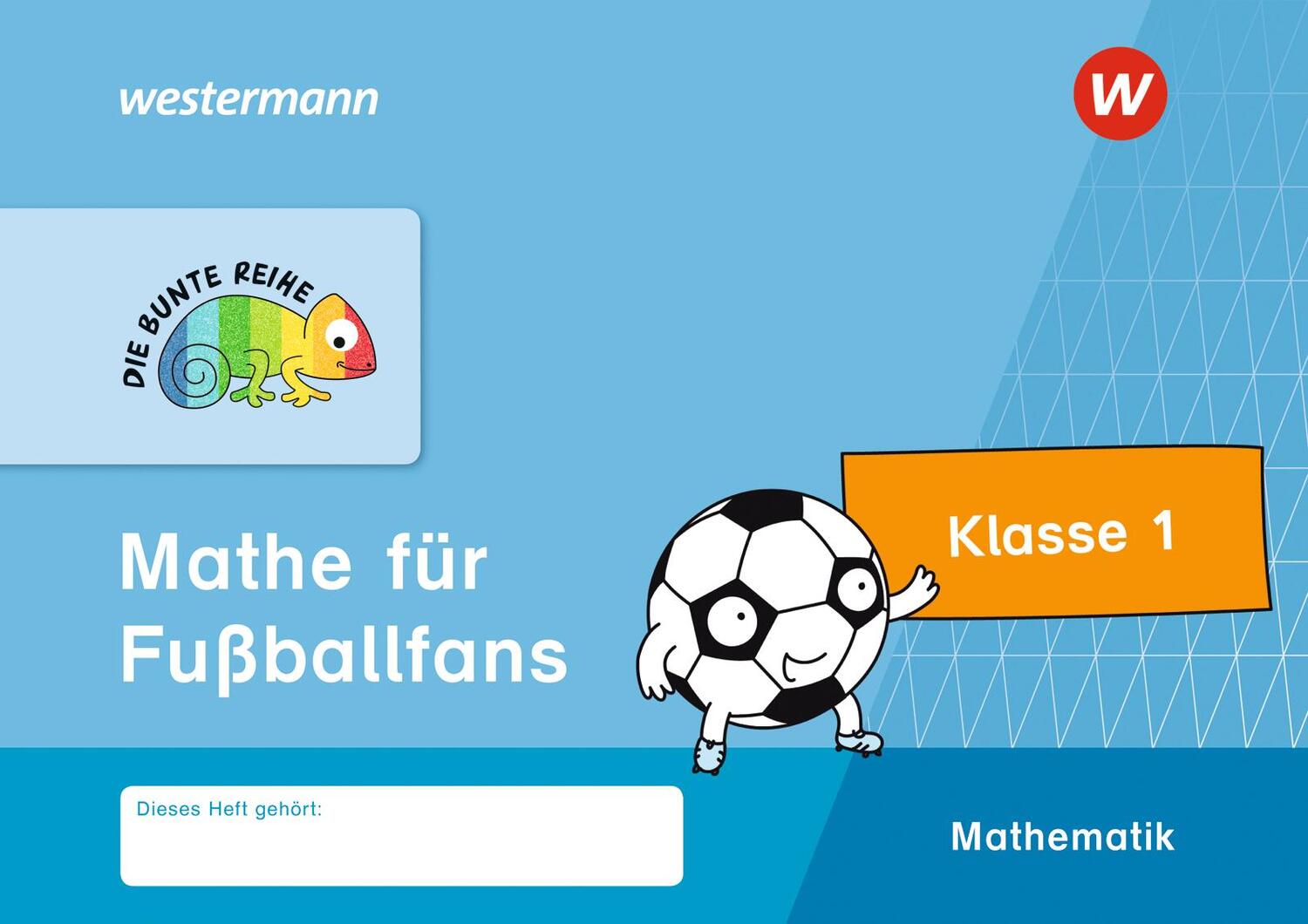 Cover: 9783141173734 | DIE BUNTE REIHE - Mathematik. Mathe für Fußballfans, Klasse 1 | 2019