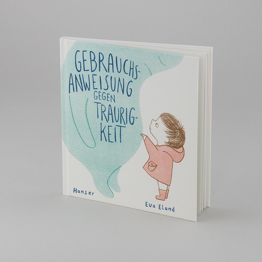 Bild: 9783446262102 | Gebrauchsanweisung gegen Traurigkeit | Eva Eland | Buch | 32 S. | 2019