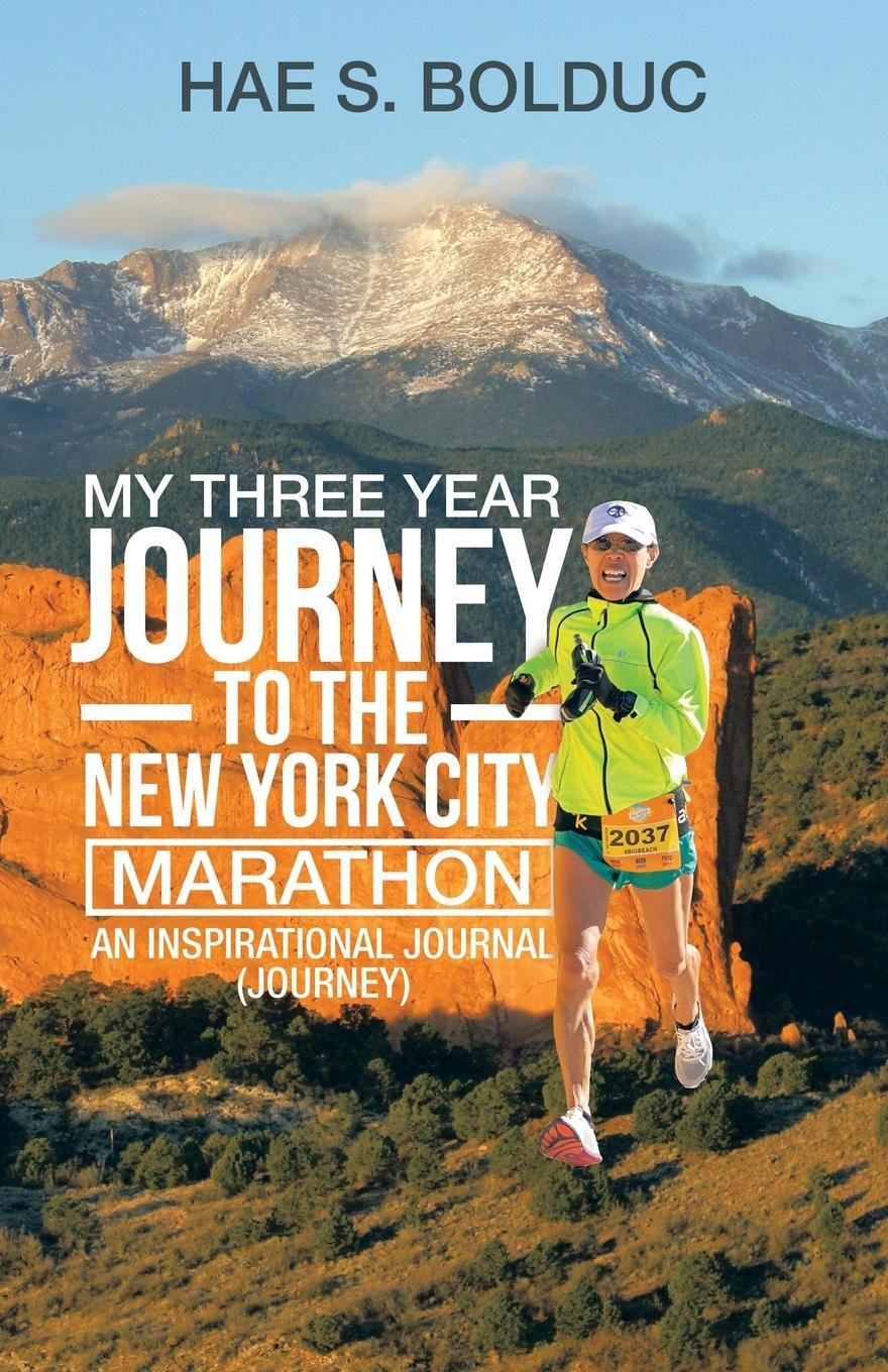 Cover: 9798765233801 | My Three Year Journey to the New York City Marathon | Hae S. Bolduc