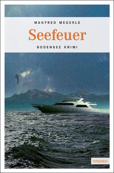 Cover: 9783897056121 | Seefeuer | Manfred Megerle | Taschenbuch | Bodensee Krimi | Deutsch
