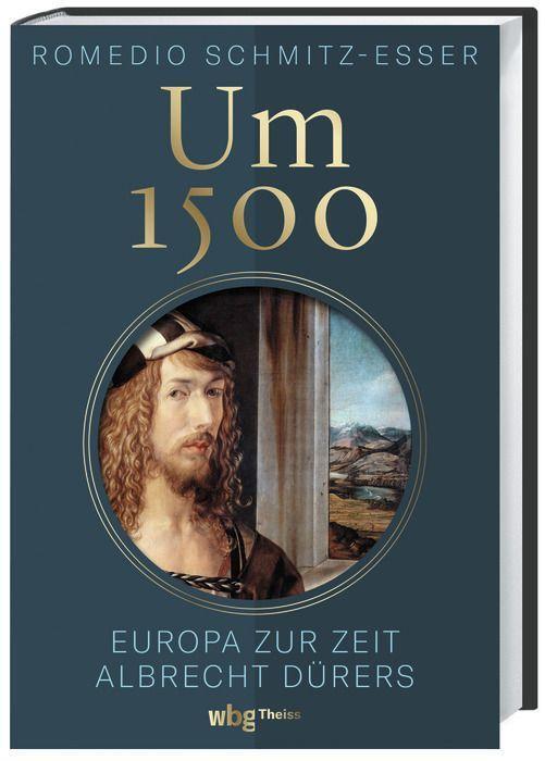 Cover: 9783806246087 | Um 1500 | Europa zur Zeit Albrecht Dürers | Romedio Schmitz-Esser