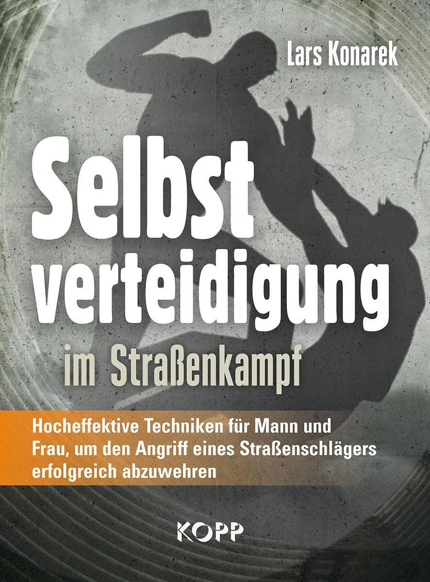 Cover: 9783864454332 | Selbstverteidigung im Straßenkampf | Lars Konarek | Buch | Deutsch