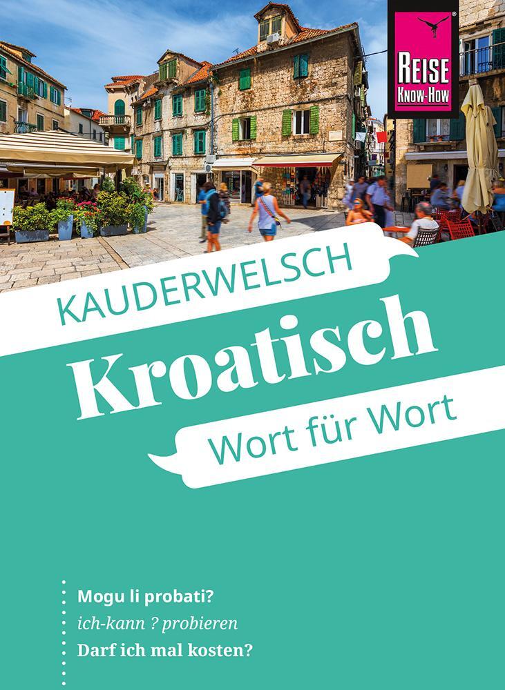 Cover: 9783831765911 | Reise Know-How Sprachführer Kroatisch - Wort für Wort | Markus Bingel