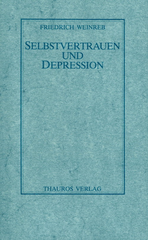 Cover: 9783905783360 | Selbstvertrauen und Depression | Friedrich Weinreb | Taschenbuch