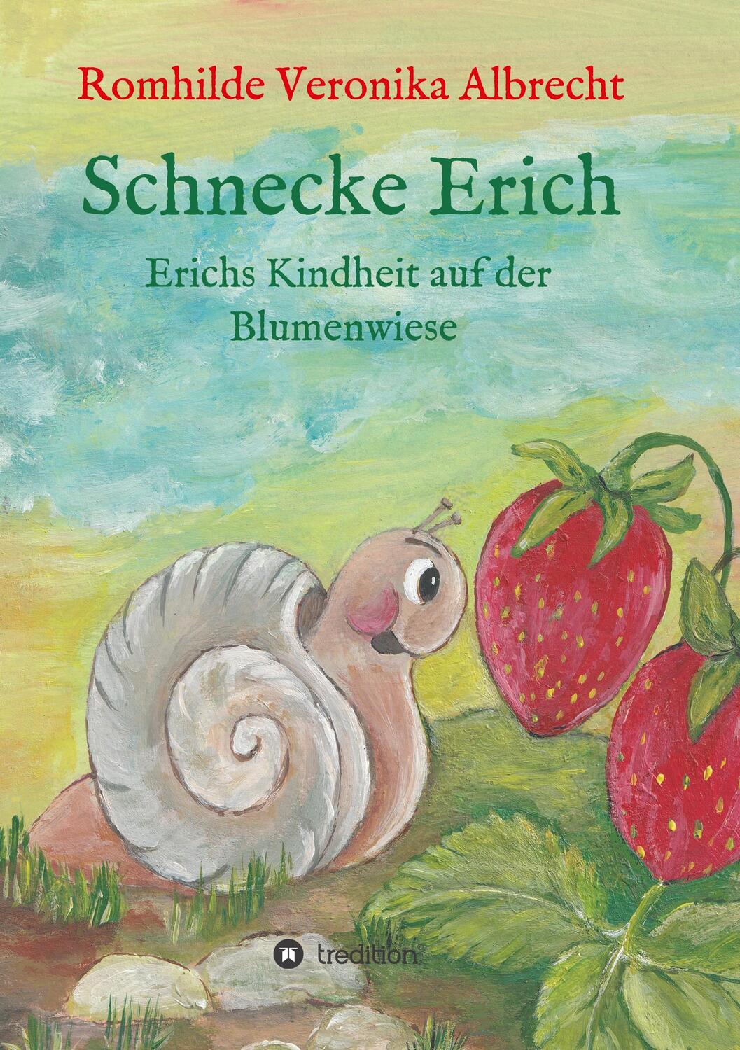 Cover: 9783749715206 | Schnecke Erich - Teil 1 | Erichs Kindheit auf der Blumenwiese | Buch