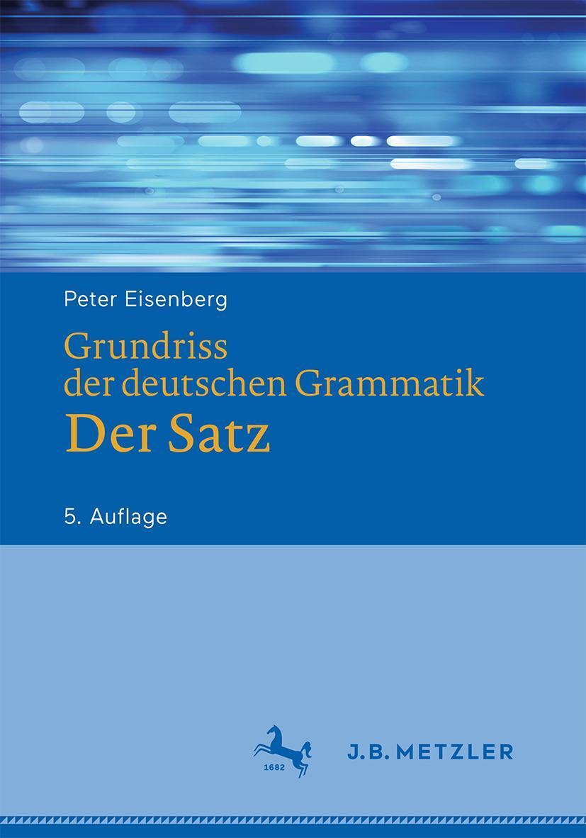Cover: 9783476050939 | Grundriss der deutschen Grammatik | Der Satz | Peter Eisenberg (u. a.)