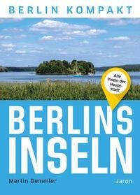 Cover: 9783897734418 | Berlins Inseln | Alle Inseln der Hauptstadt | Martin Demmler | Buch