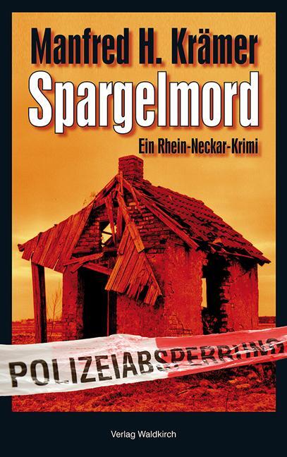 Cover: 9783927455832 | Spargelmord | Ein Rhein-Neckar-Krimi | Manfred H. Krämer | Taschenbuch