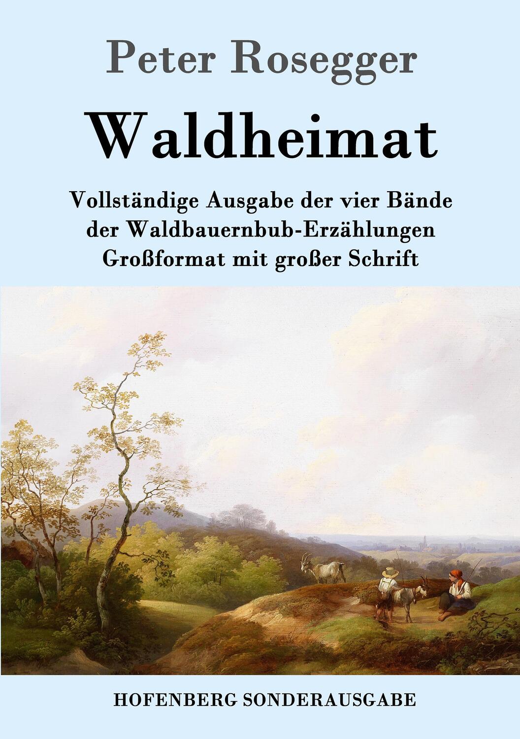 Cover: 9783843051149 | Waldheimat | Peter Rosegger | Taschenbuch | Hofenberg