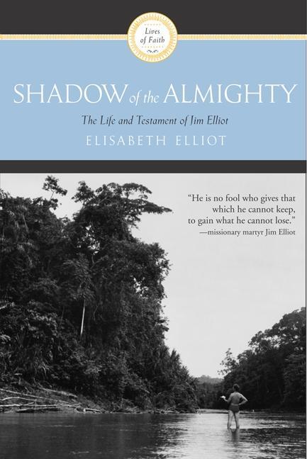 Cover: 9780060622138 | Shadow of the Almighty | The Life and Testament of Jim Elliot | Elliot
