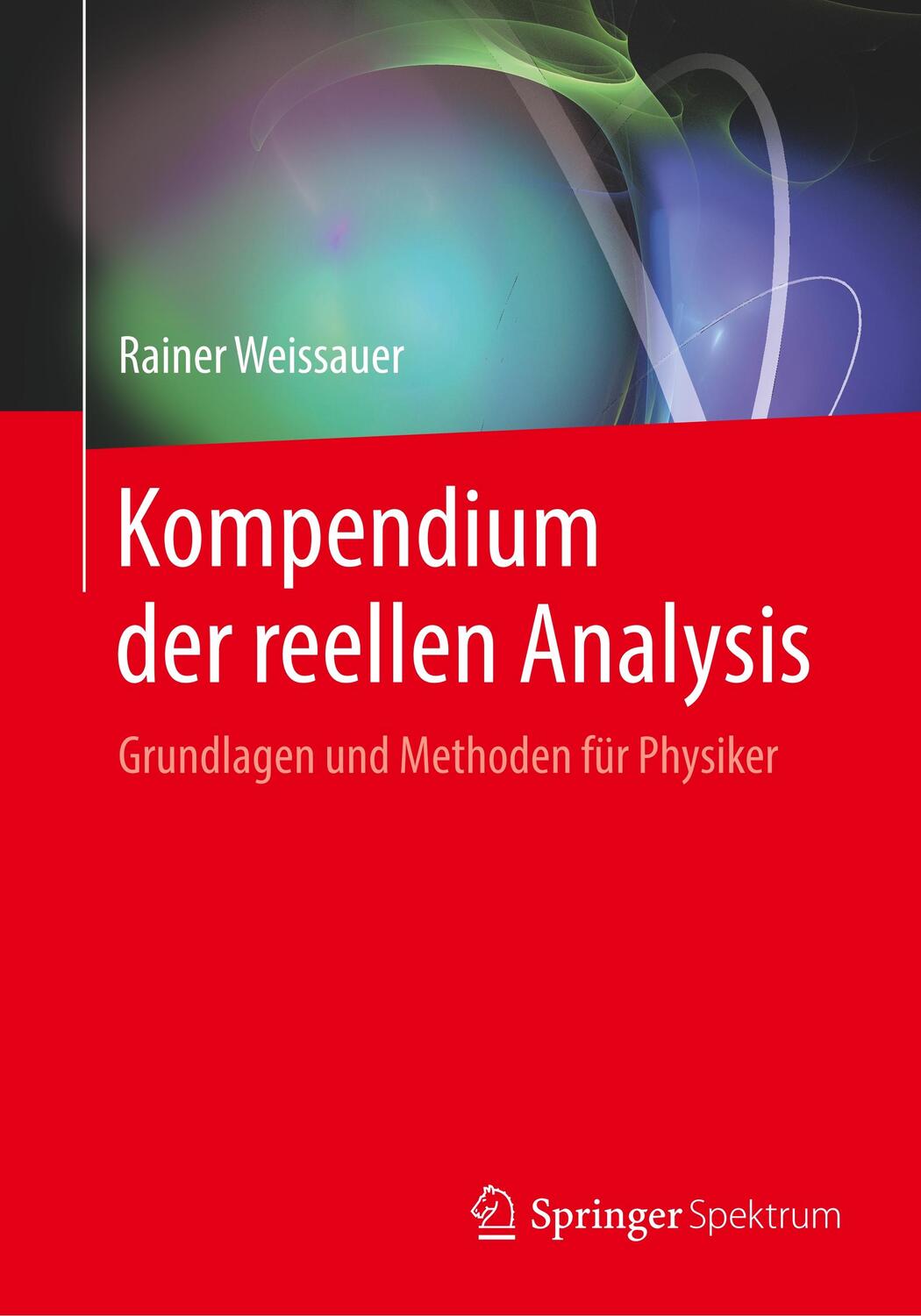 Cover: 9783662587737 | Kompendium der reellen Analysis | Grundlagen und Methoden für Physiker