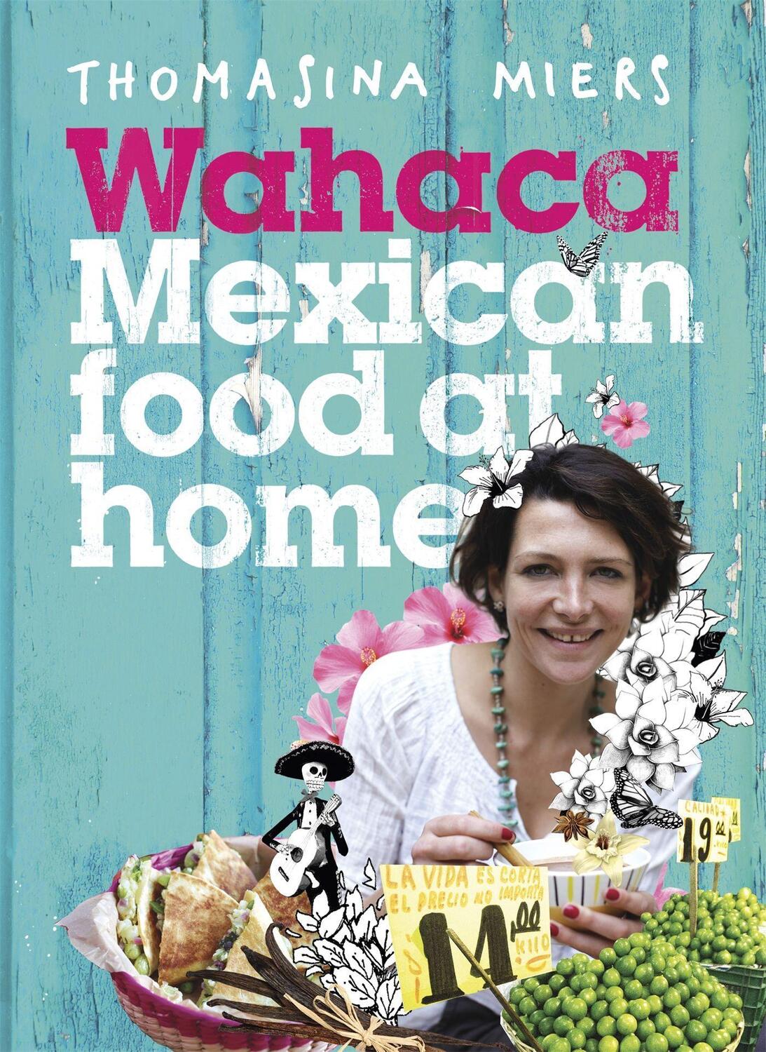 Cover: 9781444722390 | Wahaca - Mexican Food at Home | Thomasina Miers | Buch | Englisch