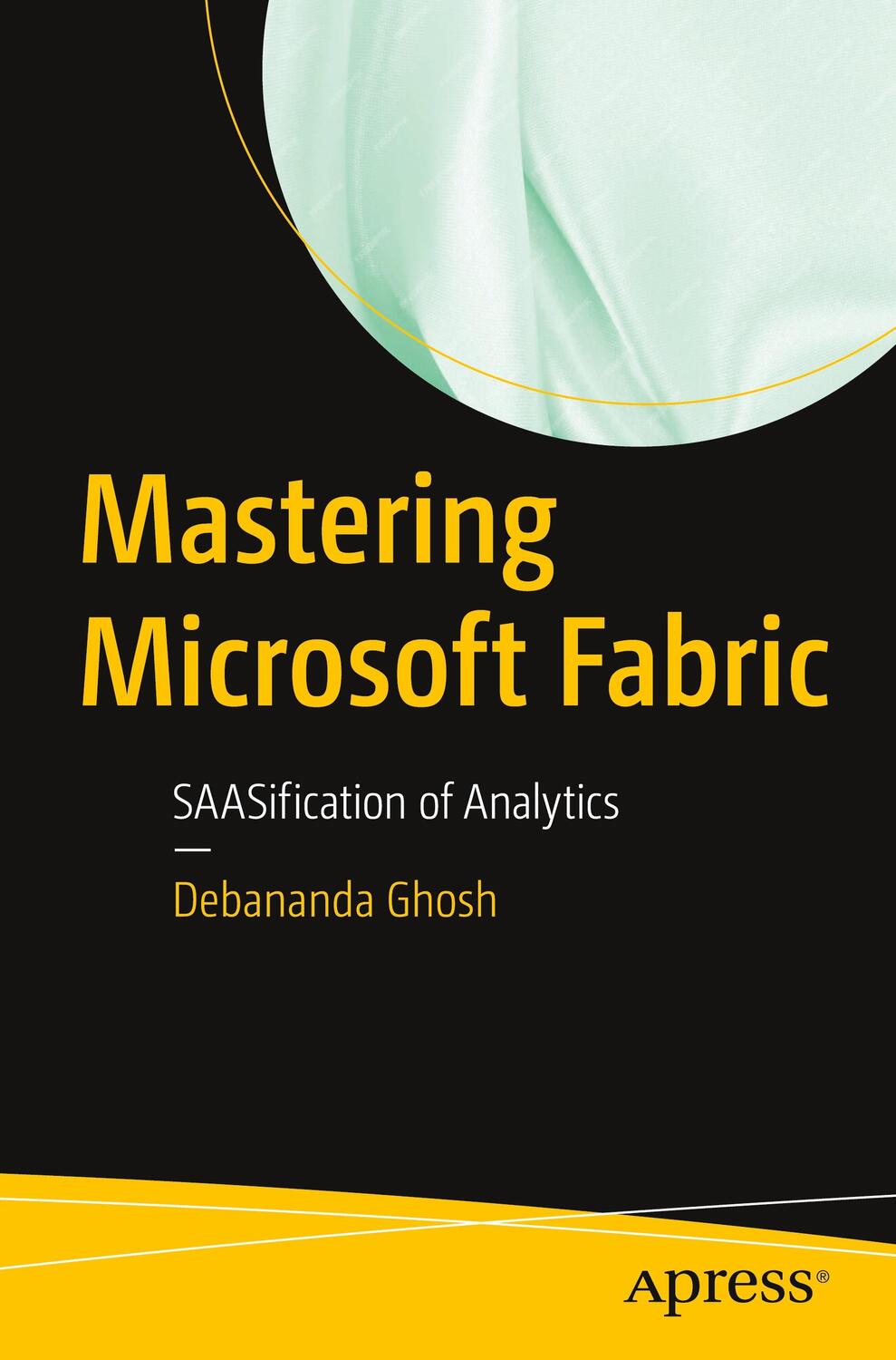 Cover: 9798868801303 | Mastering Microsoft Fabric | SAASification of Analytics | Ghosh | Buch