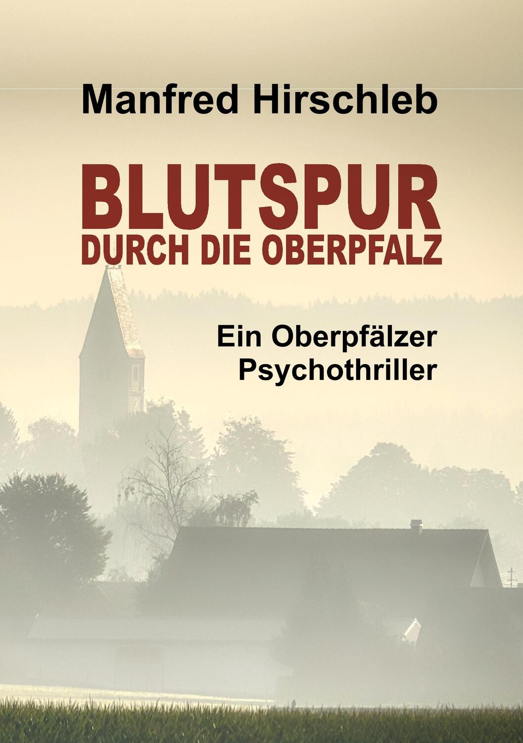 Cover: 9783749793501 | Blutspur durch die Oberpfalz | Ein Oberpfälzer Psychothriller | Buch
