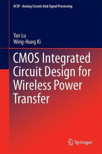 Cover: 9789811026140 | CMOS Integrated Circuit Design for Wireless Power Transfer | Buch | IX