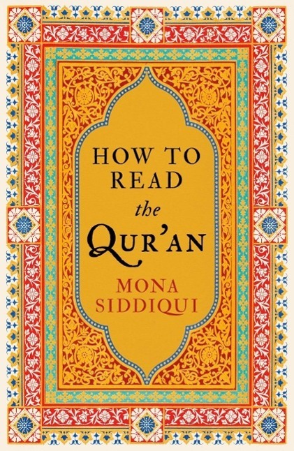 Cover: 9781783780273 | How To Read The Qur'an | Mona Siddiqui | Taschenbuch | How to Read