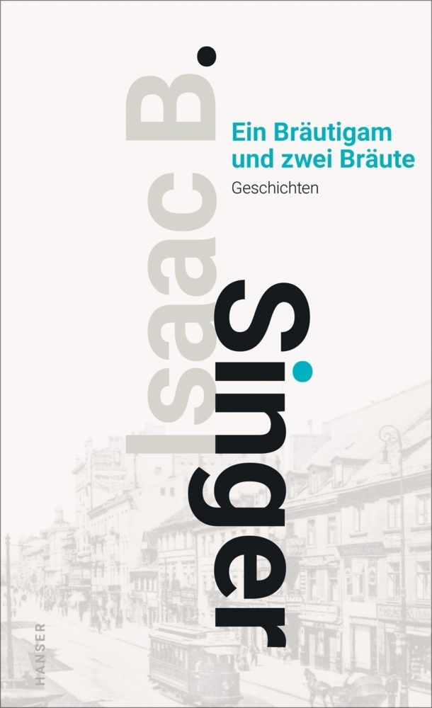 Cover: 9783446266377 | Ein Bräutigam und zwei Bräute | Geschichten | Isaac Bashevis Singer