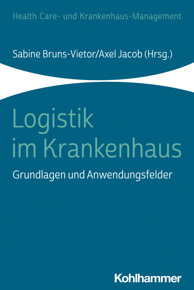 Cover: 9783170425620 | Logistik im Krankenhaus | Grundlagen und Anwendungsfelder | Buch