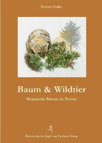 Cover: 9783852080840 | Baum und Wildtier | Heimische Bäume im Porträt | Hubert Zeiler | Buch