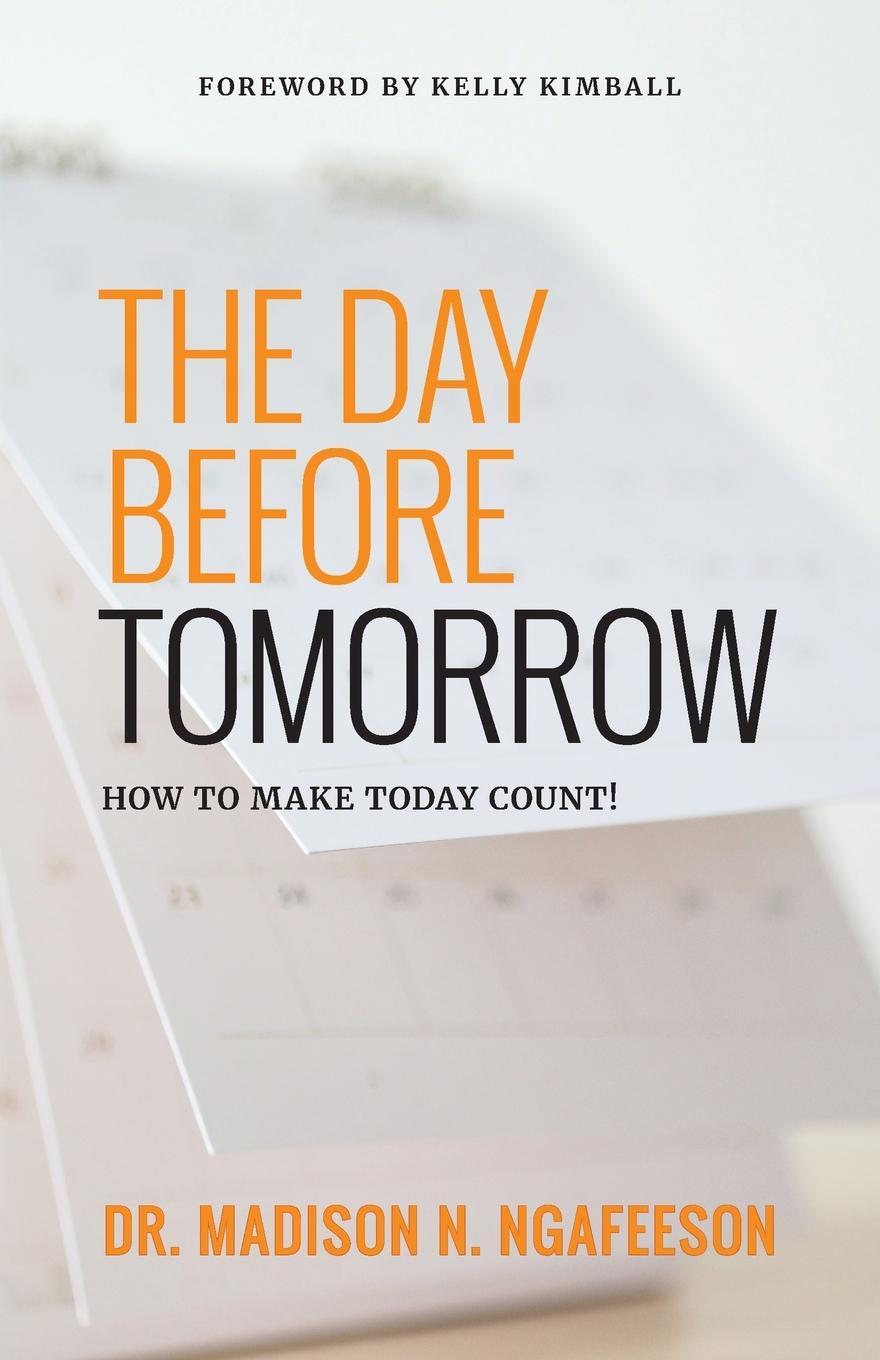 Cover: 9798887381961 | The Day Before Tomorrow | How to Make Today Count! | Ngafeeson | Buch