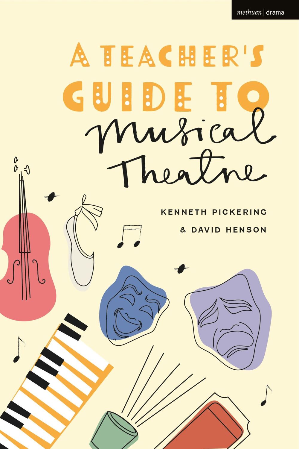 Cover: 9781350213920 | A Teacher's Guide to Musical Theatre | Pickering (u. a.) | Taschenbuch