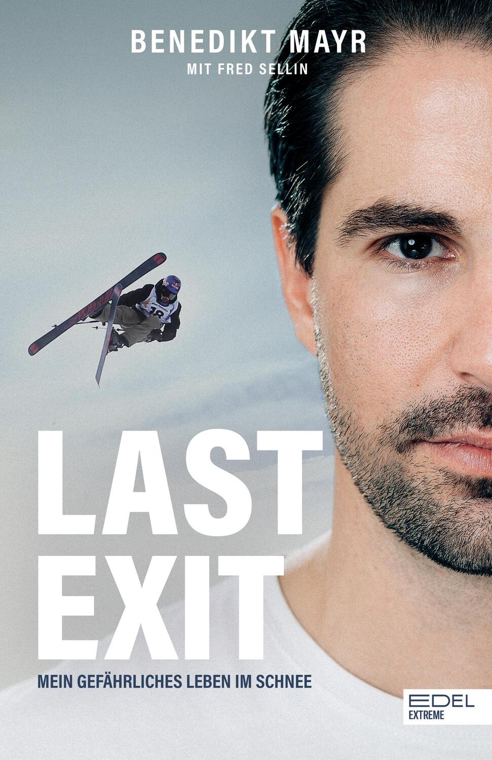 Cover: 9783985880829 | Last Exit. Mein gefährliches Leben im Schnee | Benedikt Mayr (u. a.)