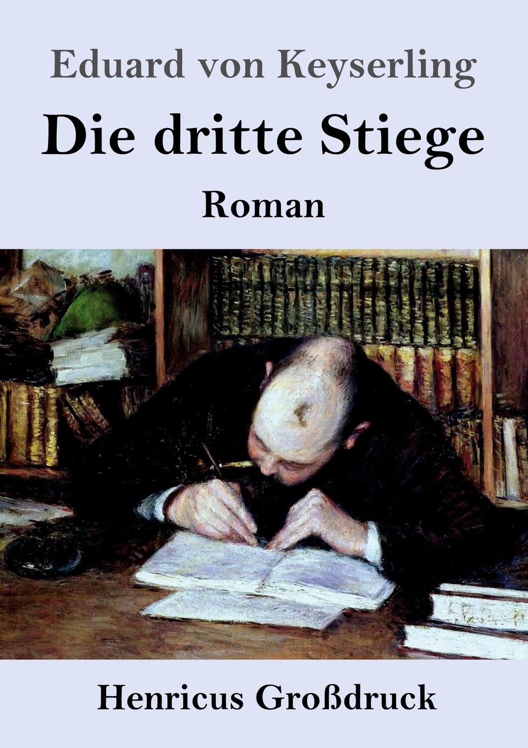 Cover: 9783847855637 | Die dritte Stiege (Großdruck) | Roman | Eduard Von Keyserling | Buch