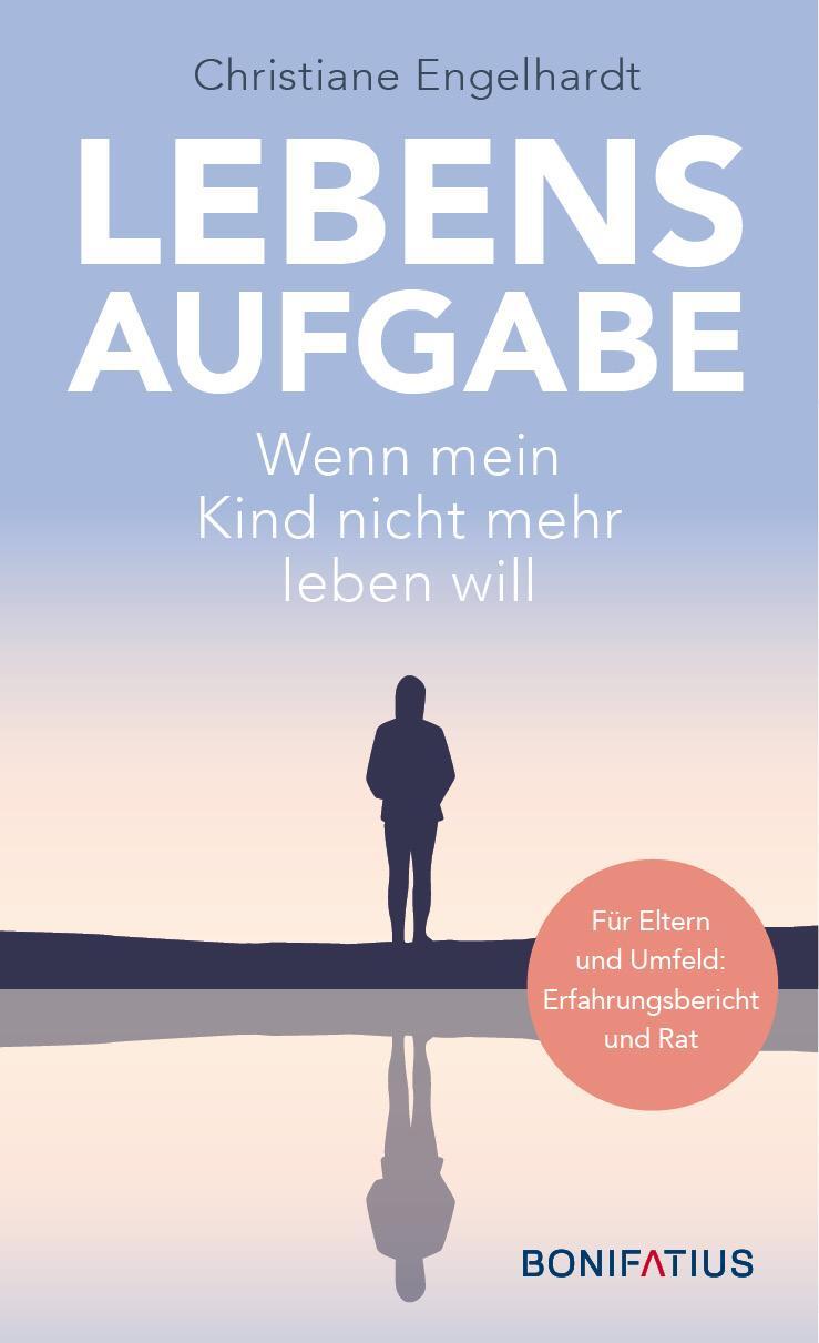 Cover: 9783987900013 | Lebensaufgabe - Wenn mein Kind nicht mehr leben will | Engelhardt