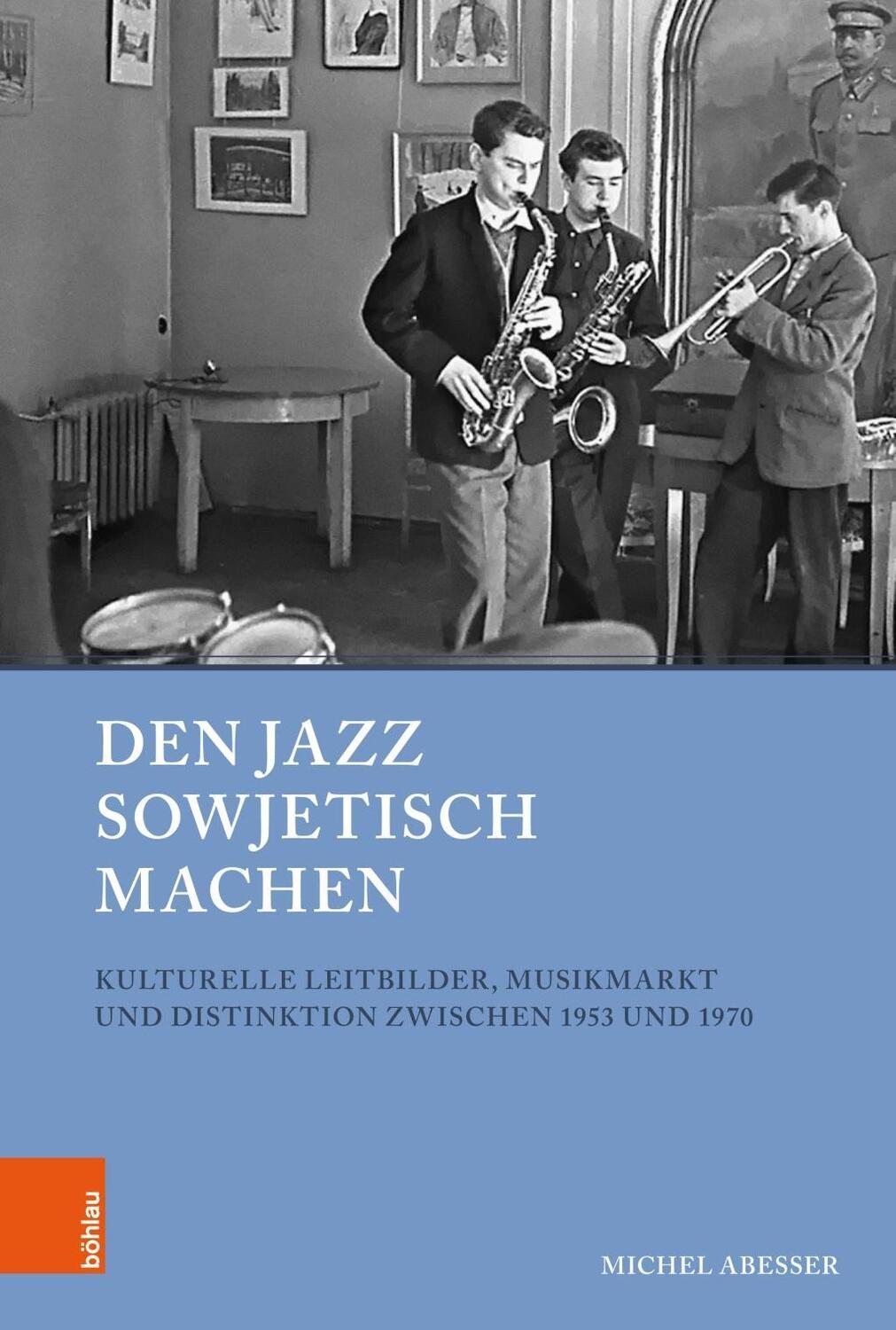 Cover: 9783412501150 | Den Jazz sowjetisch machen | Michel Abeßer | Buch | 532 S. | Deutsch